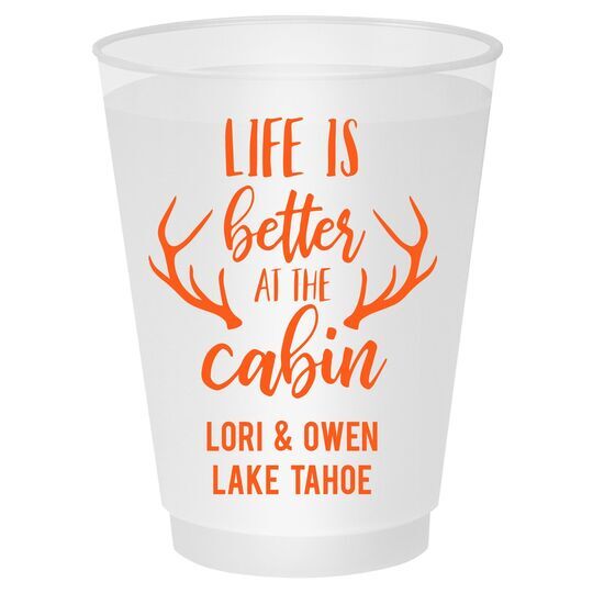 Life Is Better At The Cabin Shatterproof Cups